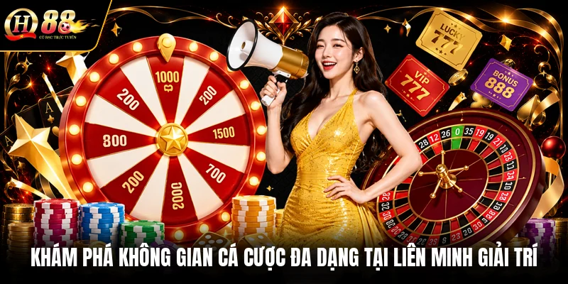 Khám phá không gian cá cược đa dạng tại liên minh giải trí