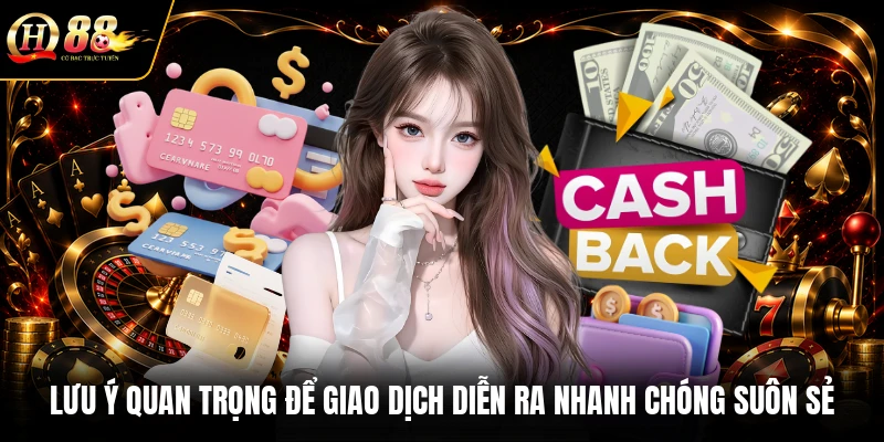 Lưu ý quan trọng để giao dịch diễn ra nhanh chóng suôn sẻ