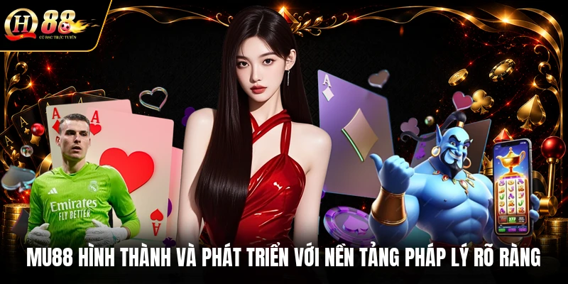 MU88 hình thành và phát triển với nền tảng pháp lý rõ ràng